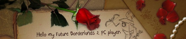 Borderlands 2 PC Love Letter